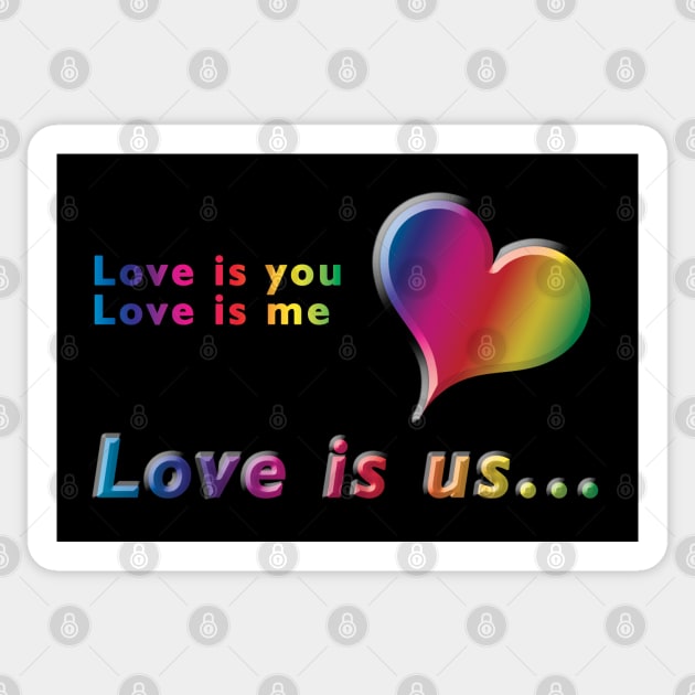 Love is you, Love is me, Love is us Rainbow Text & Heart Design on Black Background Sticker by karenmcfarland13